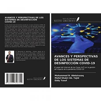 AVANCES Y PERSPECTIVAS DE LOS SISTEMAS DE DESINFECCIÓN COVID-19: El papel del Internet de las Cosas (IoT) en la gestión del impacto de la pandemia COVID-19