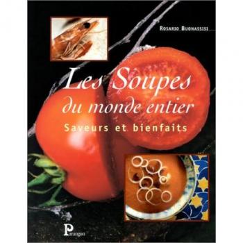 Les soupes du monde entier. Saveurs et bienfaits