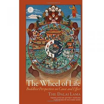 The Wheel of Life: Buddhist Perspectives on Cause and Effect
