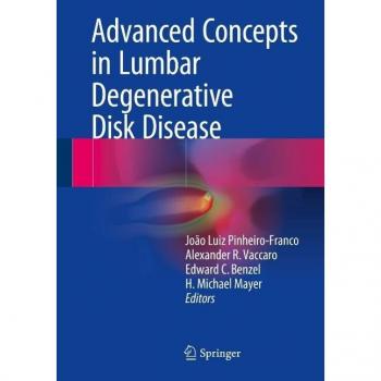 Advanced Concepts in Lumbar Degenerative Disk Disease