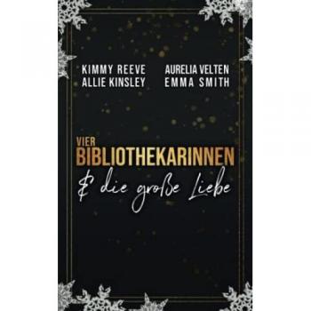 Vier Bibliothekarinnen und die große Liebe
