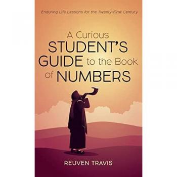 A Curious Student's Guide to the Book of Numbers: Enduring Life Lessons for the Twenty-First Century