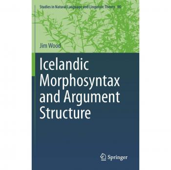 Icelandic Morphosyntax and Argument Structure