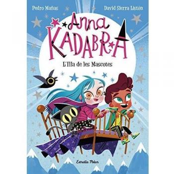 Pedro Mañas Anna Kadabra 5. L'Illa De Les Mascotes