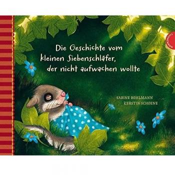 Die Geschichte vom kleinen SiebenschlÃ¤fer, der nicht aufwachen wollte