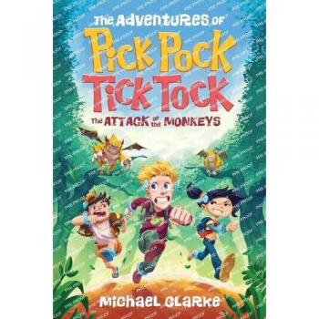 The Adventures Of Pick Pock Tick Tock The Attack Of The Monkeys