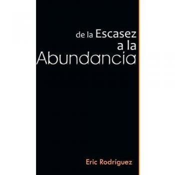 de La Escasez a la Abundancia