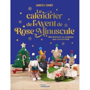 Le calendrier de l'Avent de Rose Minuscule : une ribambelle de créations pour attendre Noël