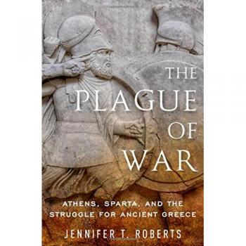 The Plague of War: Athens, Sparta, and the Struggle for Ancient Greece