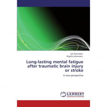Long-lasting mental fatigue after traumatic brain injury or stroke: A new perspective