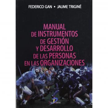 Manual de instrumentos de gestión y desarrollo de las personas en las organizaciones (Tapa blanda).