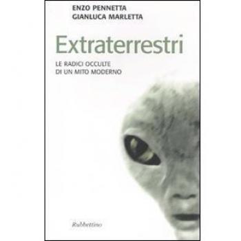 Extraterrestri. Le radici occulte di un mito moderno