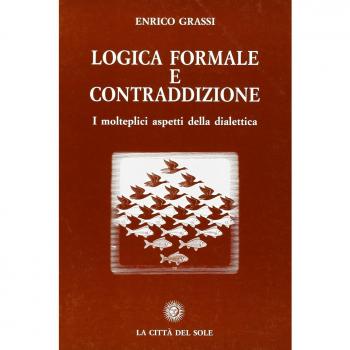 Logica formale e contraddizione. I molteplici aspetti della dialettica
