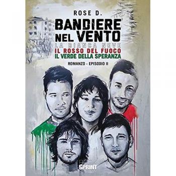 La bianca neve, il rosso del fuoco, il verde della speranza. Bandiere nel vento: 2
