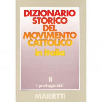 Dizionario storico del movimento cattolico in Italia. I protagonisti
