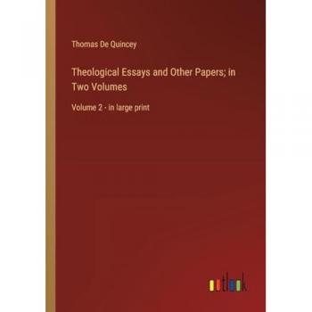Theological Essays and Other Papers; in Two Volumes: Volume 2