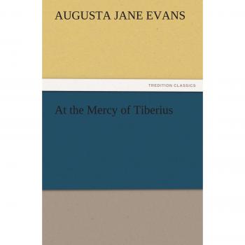 At the Mercy of Tiberius (TREDITION CLASSICS)