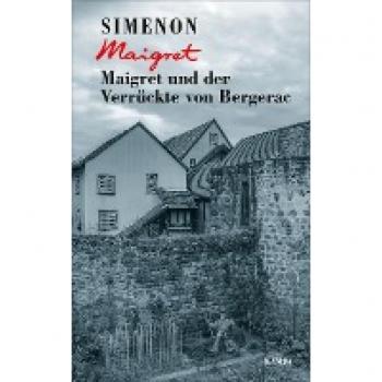 Simenon, Georges: Maigret und der Verrückte von Bergerac