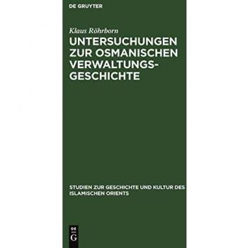 Untersuchungen zur osmanischen Verwaltungsgeschichte