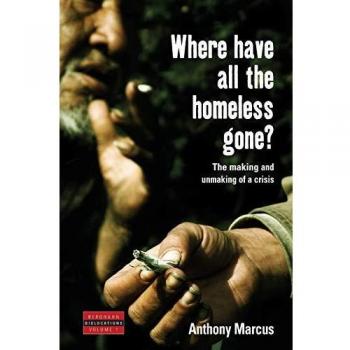 Marcus, Anthony: Where Have All the Homeless Gone?