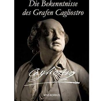 Korbus, Jens: Die Bekenntnisse des Grafen Cagliostro