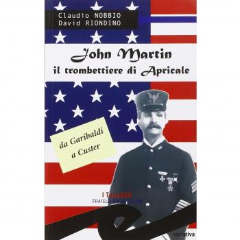 John Martin il trombettiere di Apricale. Da Garibaldi a Custer