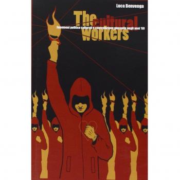 The cultural workers. Fenomeni politico culturali e contestazione giovanile negli anni '60