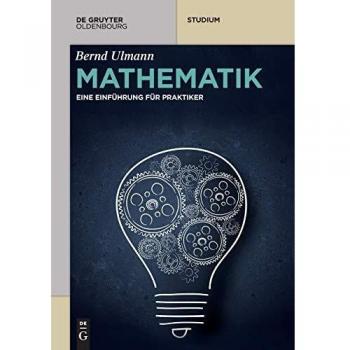 Mathematik: Eine Einführung für Praktiker