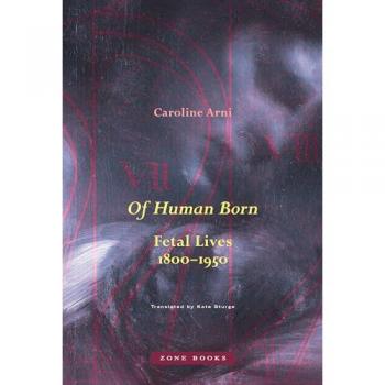Of Human Born : Fetal Lives, 1800–1950