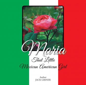 Maria : That Little Mexican American Girl