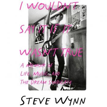 Steve Wynn I Wouldn't Say It If It Wasn't True
