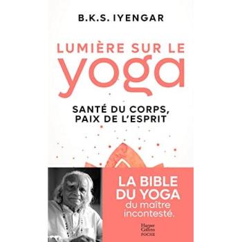 Lumière sur le yoga : santé du corps, paix de l'esprit