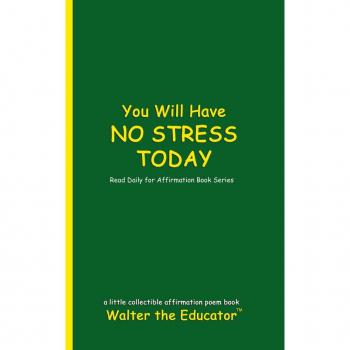 You Will Have NO STRESS TODAY: Read Daily for Affirmation Book Series