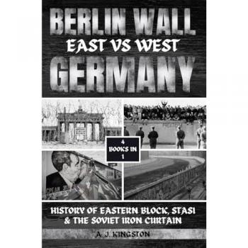 Berlin Wall: History Of Eastern Block, Stasi & The Soviet Iron Curtain
