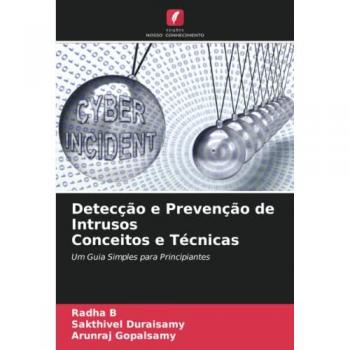 Detecção e Prevenção de Intrusos Conceitos e Técnicas: Um Guia Simples para Principiantes