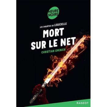 Mort sur le net Les enquêtes de Logicielle