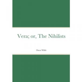 Vera; or The Nihilists