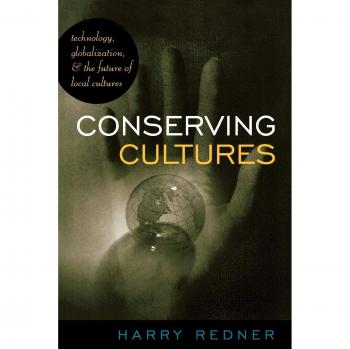 Conserving Cultures: Technology, Globalization, and the Future of Local Cultures