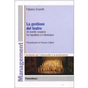 La gestione del teatro. Un evento sospeso tra l'apollineo e il di...