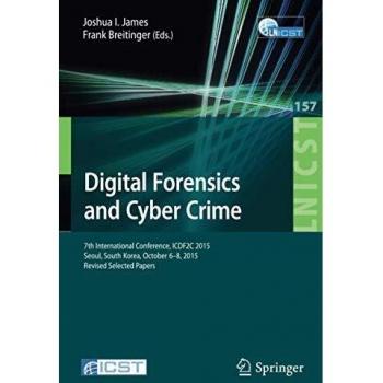 Digital Forensics and Cyber Crime: 7th International Conference, ICDF2C 2015, Seoul, South Korea, October 6-8, 2015. Revised Selected Papers (Lecture ... and Telecommunications Engineering)