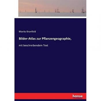 Bilder-Atlas zur Pflanzengeographie,: mit beschreibendem Text