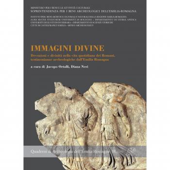 Immagini divine. Devozioni e divinità nella vita quotidiana dei Romani, testimonianze archeologiche dell'Emilia Romagna