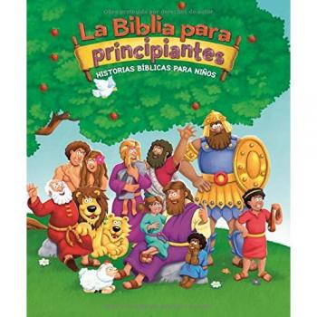La Biblia Para Principiantes : Historias Bíblicas Para Niños, by Kelly Pulley