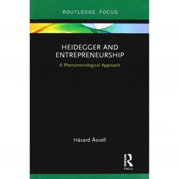 Heidegger and Entrepreneurship: A Phenomenological Approach (Routledge Focus on Business and Management)