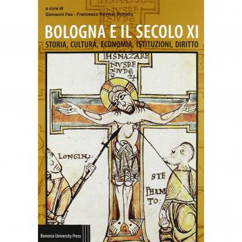 Bologna e il secolo XI. Storia, cultura, economia, istituzioni, diritto
