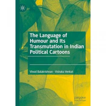 The Language of Humour and Its Transmutation in Indian Political Cartoons