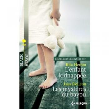 L'enfant kidnappée ; Les mystères du bayou