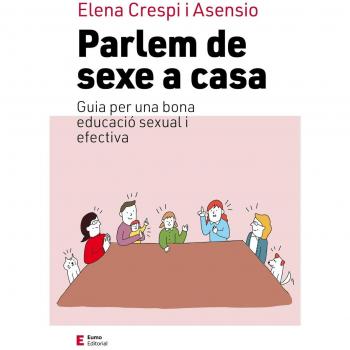 Parlem de sexe a casa: Guia per una bona educació sexual i afectiva (Tapa blanda).