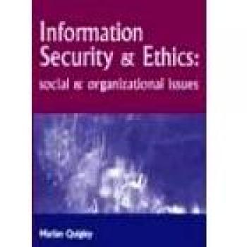 Information Security and Ethics: Social and Organizational Issues