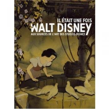 Il était une fois Walt Disney : Aux sources de l'art des studios Disney